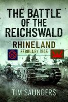 The Battle of the Reichswald: Rhineland February 1945 1399010867 Book Cover