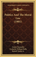 Politics and the Moral Law 1022170201 Book Cover