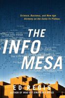 The Info Mesa: Science, Business, and New Age Alchemy on the Santa Fe Plateau 0393021238 Book Cover