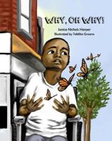Why, Oh Why! 069288338X Book Cover