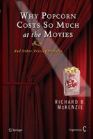 Why Popcorn Costs So Much at the Movies, And Other Pricing Puzzles 0387769994 Book Cover