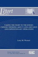 Taking the Fight to the Enemy: Chinese Thinking about Long-Distance and Expeditionary Operations 1365522075 Book Cover