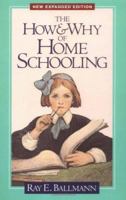 The How and Why of Home Schooling 0891078592 Book Cover