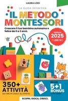 METODO MONTESSORI 0-3 anni: Crescere il tuo Bambino Autonomo e Felice: 7 LIBRI IN 1 - Educativi e sullo Svezzamento per Bebè, Neonati, Bambini 1 Anno ... e Giochi Sensoriali (Italian Edition) B0DYZR7PM1 Book Cover