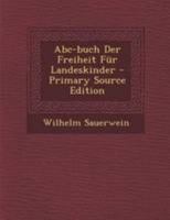 Abc-Buch Der Freiheit F�r Landeskinder 0274697831 Book Cover