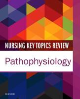 Nursing Key Topics Review: Pathophysiology 0323445330 Book Cover