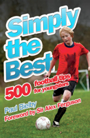Simply the Best: 500 Football Tips for Youngsters 184358350X Book Cover
