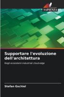Supportare l'evoluzione dell'architettura (Italian Edition) 6203864668 Book Cover