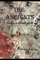 The Ancients: Secrets of the old world 0578714329 Book Cover
