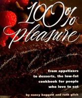 100% Pleasure: From Appetizers to Desserts, the Low-Fat Cookbook for People Who Love to Eat 0875961916 Book Cover