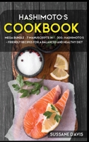 Hashimoto's Cookbook: MEGA BUNDLE - 7 Manuscripts in 1 - 300+ Hashimoto's - friendly recipes for a balanced and healthy diet 1664008039 Book Cover