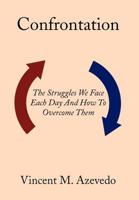 Confrontation: The Struggles We Face Each Day and How to Overcome Them 1479737496 Book Cover