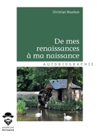 De mes renaissances à ma naissance (French Edition) 2342150067 Book Cover