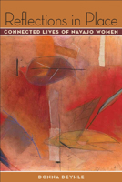Reflections in Place: Connected Lives of Navajo Women 0816527571 Book Cover