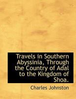 Travels in Southern Abyssinia, Through the Country of Adal to the Kingdom of Shoa. 1022023357 Book Cover