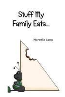 Stuff My Family Eats... 1477474587 Book Cover