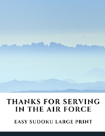 Thanks For Serving In The Air Force: 100 Easy Puzzles In Large Print Veterans Day 1087399785 Book Cover