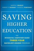 Saving Higher Education: The Integrated, Competency-Based Three-Year Bachelor's Degree Program 0470888199 Book Cover