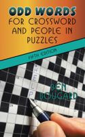 Odd Words for Crossword and People in Puzzles: Fifth Edition 1491795182 Book Cover