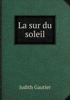 La Soeur du Soleil 3967879062 Book Cover