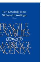 Fragile Families and the Marriage Agenda 0387681728 Book Cover