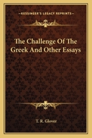 The Challenge of the Greek and other Essays 1163143928 Book Cover