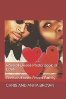 Rose of Desire Photo Book of Love: Chris and Anita Brown*Family 1096132613 Book Cover