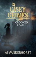 Crooked Castle: A Middle Grade Fantasy Action Adventure (Casey Grimes Book 3) 1959502301 Book Cover
