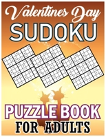 Valentines Day Sudoku Puzzle Book For Adults: Fun Activity/Puzzle Book. Perfect Gift for Valentines Day. Easy, Medium, Hard, Extreme Sudoku Puzzles with Solutions. B08SGR2WWB Book Cover