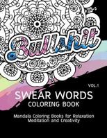 Swear Words Coloring Book Vol.1: Mandala Coloring Books for Relaxation Meditation and Creativity 1539721574 Book Cover