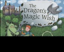 The Dragon's Magic Wish 1843228564 Book Cover