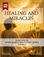 Healing and Miracles: Word Search Bible STudy (Spirit-Filled Word Search Bible Study) B0HFHJJZ27 Book Cover