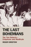 The Last Bohemians: The Two Roberts - Colquhoun and MacBryde 1906593191 Book Cover