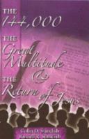 The 144,000: The Great Multitude & The Return of Jesus 0923309950 Book Cover