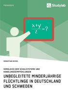Unbegleitete Minderjährige Flüchtlinge in Deutschland Und Schweden. Vergleich Der Schulsysteme Und Handlungsempfehlungen (German Edition) 3960954530 Book Cover