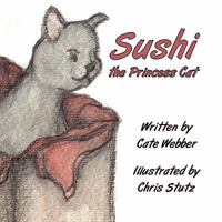 Sushi the Princess Cat 1451216025 Book Cover