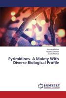 Pyrimidines- A Moiety With Diverse Biological Profile 3659516791 Book Cover