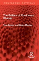 The Politics of Curriculum Change 1032846410 Book Cover