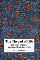 The Thread of Life: The Story of Genes and Genetic Engineering (Canto) 0521625092 Book Cover