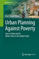Urban Planning Against Poverty : How to Think and Do Better Cities in the Global South 3030284182 Book Cover