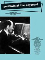 Gershwin at the Keyboard : 1898 - 1937 0769259685 Book Cover