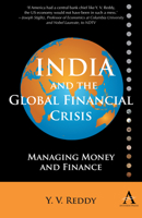 India And The Global Financial Crisis: Managing Money And Finance (Anthem Studies In Development And Globalization) 1843318830 Book Cover