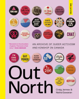 Out North: An Archive of Queer Activism and Kinship in Canada 1773271008 Book Cover