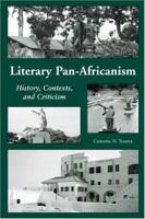 Literary Pan-Africanism: History, Contexts, and Criticism 0890898480 Book Cover