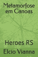 Metamorfose em Canoas: Heroes RS (Portuguese Edition) B0DSSHKQ3C Book Cover