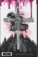 Guardianes De Hierro (Luna de Cristal) (Spanish Edition) B08KTSFWQM Book Cover
