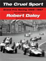 The Cruel Sport: Grand Prix Racing 1959-1967 0760321000 Book Cover