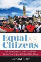 Equal as Citizens: The Tumultuous and Troubled History of a Great Canadian Idea 1459503112 Book Cover