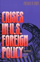 Crises in U.S. Foreign Policy: An International History Reader 0300065973 Book Cover