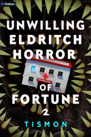 Unwilling Eldritch Horror of Fortune 2: A Litrpg Progression Fantasy 1039490883 Book Cover